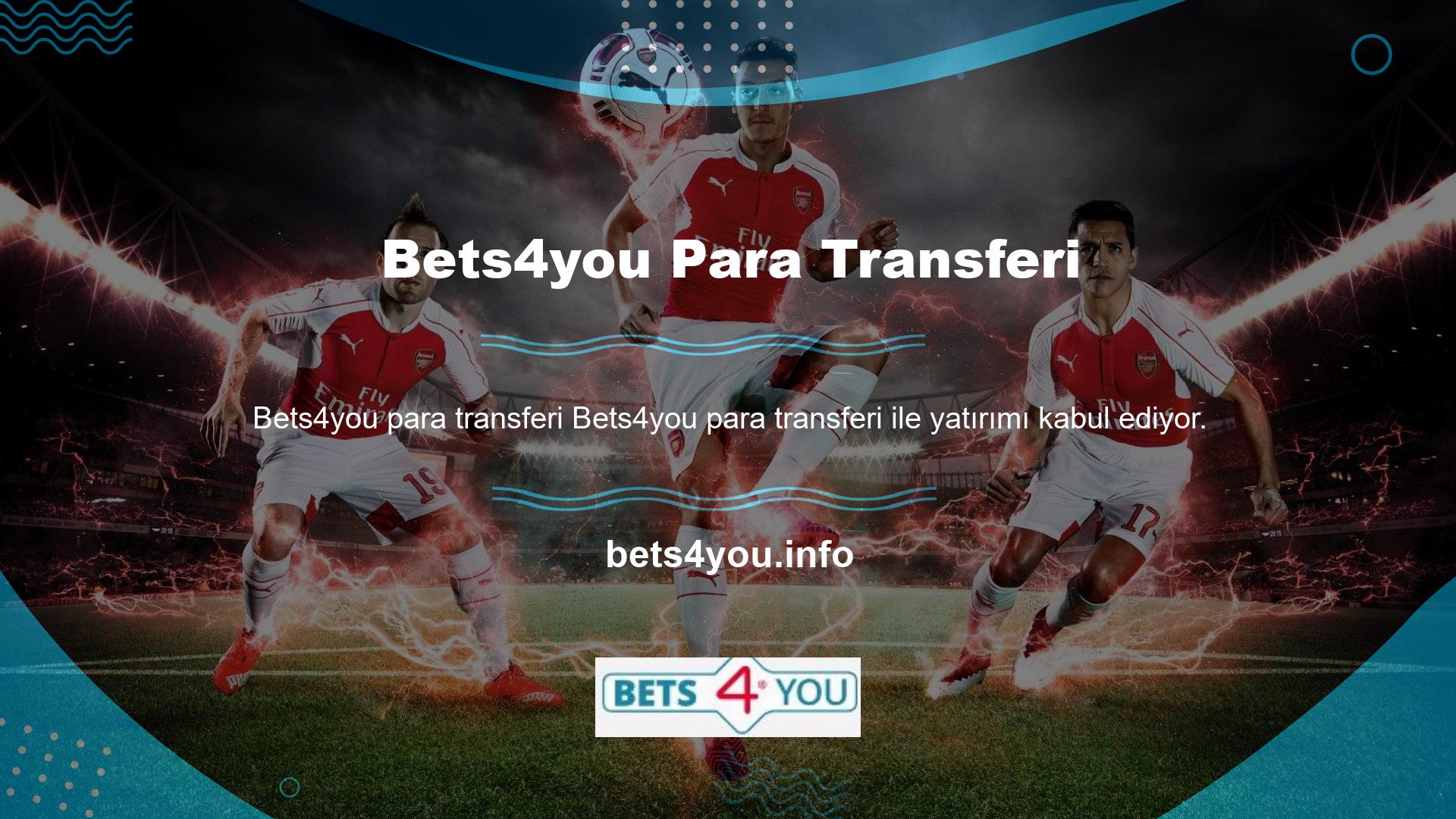 Bets4you bahis platformu, yatırım adımlarını havale ile tamamlamanıza izin veriyor